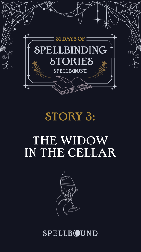 Spellbound - The Widow in the Cellar